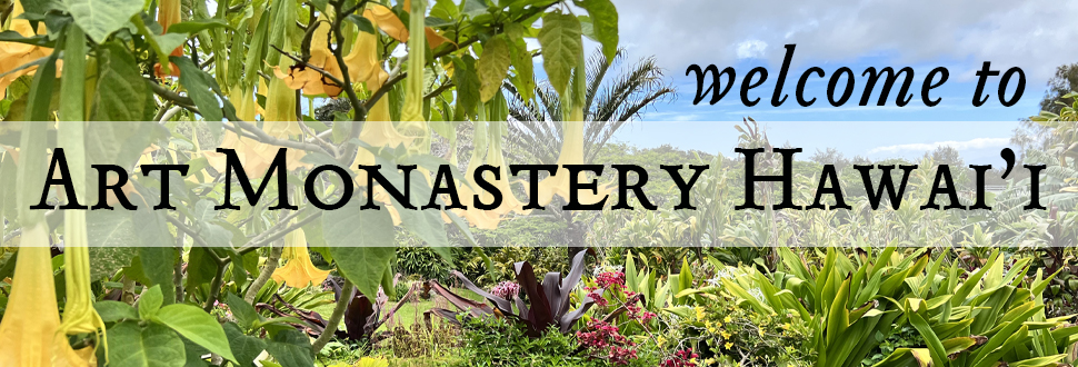 Welcome to Art Monastery Hawai’i!